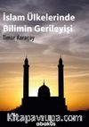 İslam Ülkelerinde Bilimin Gerileyişi 