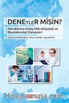 Deneyler Misin? & Meraklısına Kolay Mikrobiyoloji ve Biyoteknoloji Deneyleri