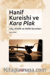 Hanif Kureishi ve Kara 6 Plak Göç, Kimlik ve Aitlik Sorunları