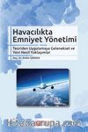 Havacılıkta Emniyet Yönetimi & Teoriden Uygulamaya Geleneksel ve Yeni Nesil Yaklaşımlar