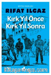 Kırk Yıl Önce Kırk Yıl Sonra