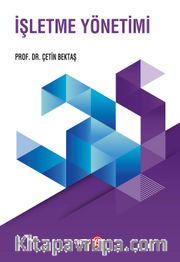 İşletme Yönetimi (Prof. Dr. Çetin Bektaş)