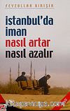 İstanbul'da İman Nasıl Artar Nasıl Azalır