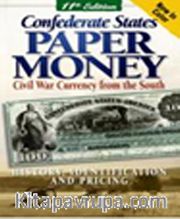 Confederate States Paper Money <br /> Civil War Currency From the South 11th Edition