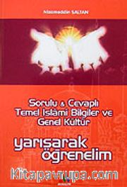 Sorulu <br /> Cevaplı Temel İslami Bilgiler ve Genel Kültür Yarışarak Öğrenelim