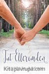 Tut Ellerimden