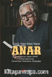 Anar <br /> Uzağı Yakın Kılan Yazar