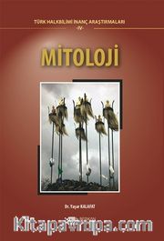 Mitoloji <br /> Halk Bilimi İnanç Araştırmaları IV