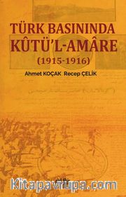 Türk Basınında Kutü’l Amare (1915-1916)