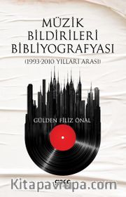 Müzik Bildirileri Bibliyografyası (1993 -2010 Yılları Arası) 