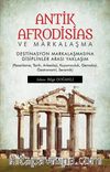 Antik Afrodisias ve Markalaşma & Destinasyon Markalaşmasına Disiplinler Arası Yaklaşım