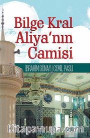 Bilge Kral Aliya’nın Camisi