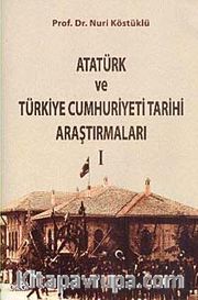Atatürk ve Türkiye Cumhuriyeti Tarihi Araştırmaları 1