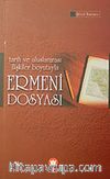 Tarih ve Uluslararası İlişkiler Boyutuyla Ermeni Dosyası