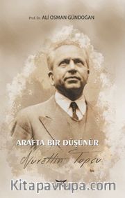 Arafta Bir Düşünür Nurettin Topçu