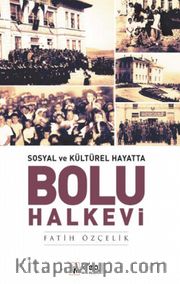 Sosyal ve Kültürel Hayatta Bolu Halkevi