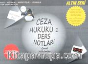 Ceza Hukuku 1 Ders Notları / Genel Hükümler <br /> KPSS - Hakimlik - Müfettişlik - Uzmanlık - Tüm Sınavlar İçin
