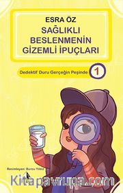 Sağlıklı Beslenmenin Gizemli İpuçları / Dedektif Duru Gerçeği Peşinde 1