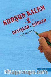 Kurşun Kalem -2 <br /> Deyişler -Şiirler