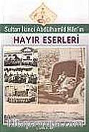 Sultan İkinci Abdülhamit Han’ın Hayır Eserleri