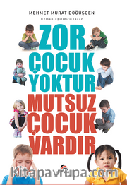 Zor Çocuk Yoktur Mutsuz Çocuk Vardır
