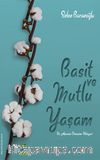 Basit ve Mutlu Yaşam & Bir Annenin Dönüşüm Hikayesi
