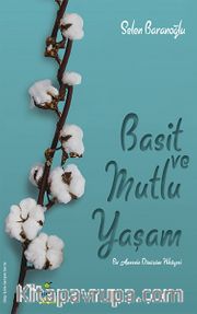 Basit ve Mutlu Yaşam <br /> Bir Annenin Dönüşüm Hikayesi
