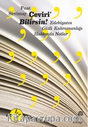 Çeviri’Bilirsin <br /> Edebiyatın Gizli Kahramanlığı Hakkında Notlar