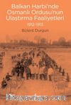 Balkan Harbi’nde Osmanlı Ordusu’nun Ulaştırma Faaliyetleri 1912-1913