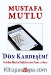Dön Kardeşim! & İktidar-Medya İlişkilerinin Perde Arkası