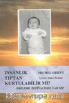 İnsanlık Tıptan Kurtulabilir mi?