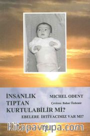 İnsanlık Tıptan Kurtulabilir mi?