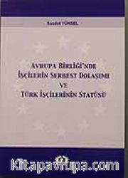 Avrupa Birliğin'de İşçilerin Serbest Dolaşımı ve Türk İşçilerinin Statüsü