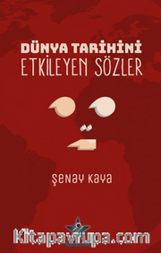 Dünya Tarihini Etkileyen Sözler