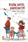 Bugün Hayal Kuracaktım