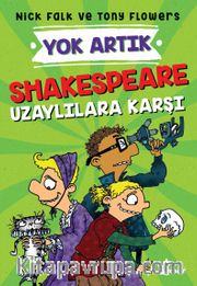 Shakespeare Uzaylılara Karşı / Yok Artık
