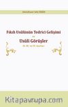 Fıkıh Usulünün Tedrici Gelişimi ve Usuli Görüşler