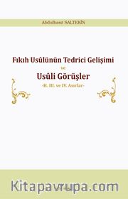 Fıkıh Usulünün Tedrici Gelişimi ve Usuli Görüşler