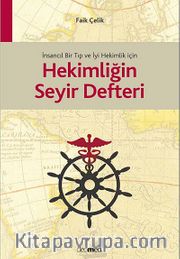 İnsancıl Bir Tıp ve İyi Hekimlik için Hekimliğin Seyir Defteri