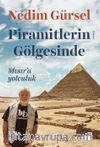 Piramitlerin Gölgesinde & Mısır’a Yolculuk