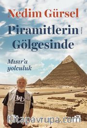 Piramitlerin Gölgesinde <br /> Mısır’a Yolculuk