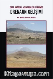 Orta Anadolu Volkanikleri Üzerinde Drenajın Gelişimi