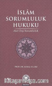 İslam Sorumluluk Hukuku <br /> Akit Dışı Sorumluluk