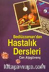 Bediüzzaman'dan Hastalık Dersleri