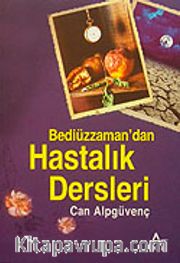 Bediüzzaman'dan Hastalık Dersleri