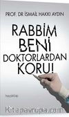 Rabbim Beni Doktorlardan Koru