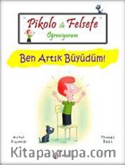 Pikolo ile Felsefe Öğreniyorum / Ben Artık Büyüdüm