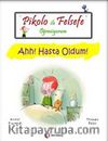 Pikolo ile Felsefe Öğreniyorum / Ahh Hasta Oldum