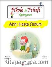 Pikolo ile Felsefe Öğreniyorum / Ahh Hasta Oldum