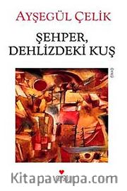 Şehper, Dehlizdeki Kuş